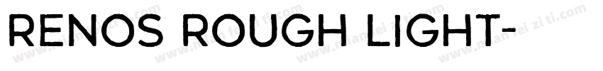 Renos Rough Light字体转换